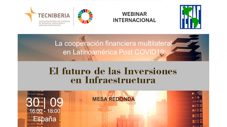 FEPAC-TECNIBERIA MESA REDONDA: “LA COOPERACIÓN FINANCIERA MULTILATERAL EN LATINOAMÉRICA POST COVID19: EL FUTURO DE LAS INVERSIONES EN INFRAESTRUCTURA”