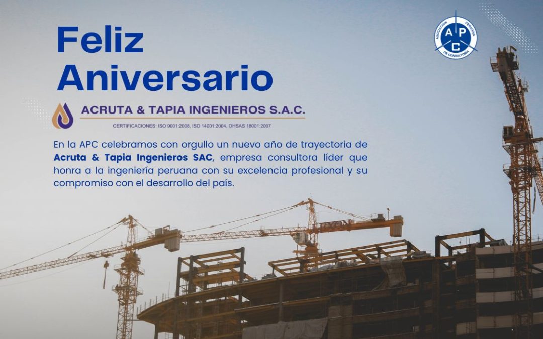 ¡Feliz aniversario Acruta & Tapia Ingenieros SAC!